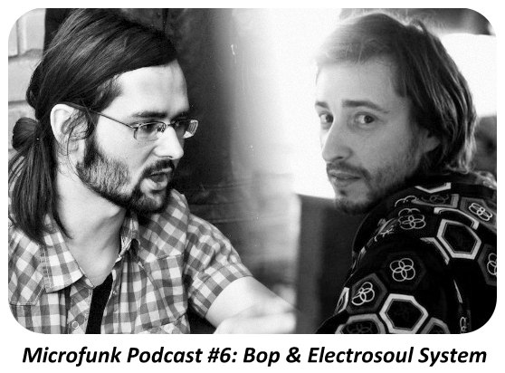 Microfunk Podcast #006: Bop & Electrosoul System